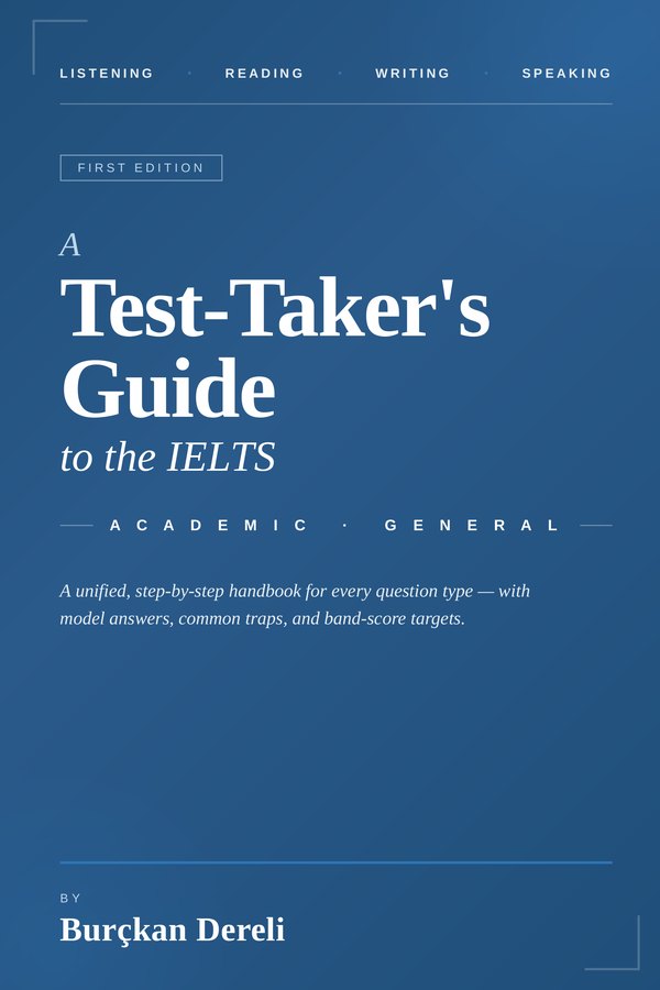 A Test-Taker's Guide to the IELTS — Burçkan Dereli